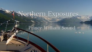 Northern Exposures  Prince William Sound [upl. by Blight]