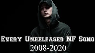 Every Unreleased NF Song 20082020 Very Rare [upl. by Kelsy]