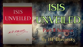 ISIS UNVEILED By HP Blavatsky Part 2 of 5 Audiobook [upl. by Consalve]