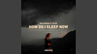 How Do I Sleep Now [upl. by Gnehc]