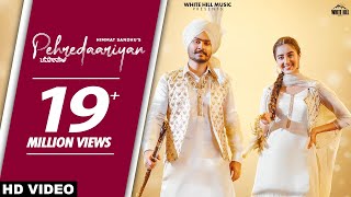 Pehredaariyan Official Video  Himmat Sandhu  Ishtar Punjabi [upl. by Ephraim]