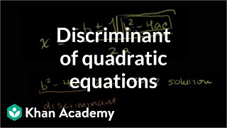 Discriminant of quadratic equations  Polynomial and rational functions  Algebra II  Khan Academy [upl. by Laefar]