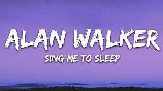 Alan Walker  Sing Me To Sleep Lyrics [upl. by Blockus352]