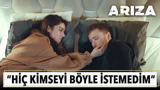 Ben hiç kimseyi böyle istemedim  Arıza 18 Bölüm [upl. by Ayana]