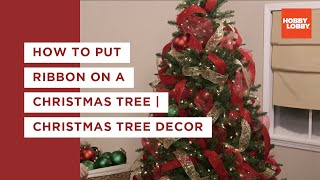 How to Put Ribbon on a Christmas Tree  Christmas Tree Decor  Hobby Lobby® [upl. by Kirbie]