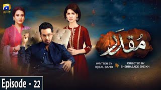 Muqaddar  Episode 22  English Subtitles  13th July 2020  HAR PAL GEO [upl. by Nednal]