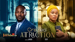 CRAZED ATTRACTION  Daniel Etim Effiong Onyii Alex 2025 Nollywood Full Movie [upl. by Nani]