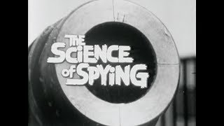 The Science of Spying 1965  Cold War TV Documentary [upl. by Pelagias]