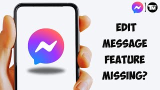 FIX Why Edit Message Feature in Messenger not Showing [upl. by Zipah745]