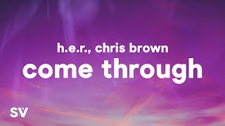 HER  Come Through Lyrics ft Chris Brown [upl. by Sommers700]