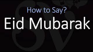 How to Pronounce Eid Mubarak [upl. by Yttisahc]