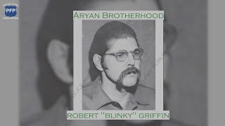 Aryan Brotherhood  Robert quotBlinkyquot Griffin [upl. by Proud]