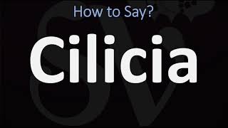 How to Pronounce Cilicia CORRECTLY [upl. by Ness]