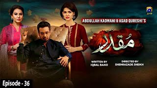 Muqaddar  Episode 36  English Subtitles  19th October 2020  HAR PAL GEO [upl. by Reinaldos112]