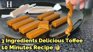 Homemade Delicious Caramel Candies  3 ingredients Toffee Recipe  Soft Chewy HUMA IN THE KITCHEN [upl. by Anailuig]