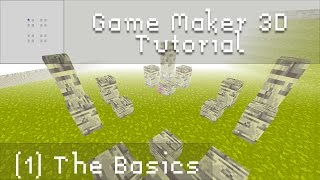 Game Maker 3D Tutorial 1 The Basics [upl. by Shalne]