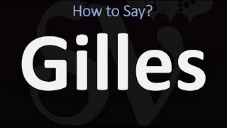 How to Pronounce Gilles CORRECTLY [upl. by Kora457]