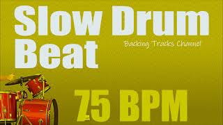 Slow Drum Beat  75 bpm [upl. by Peirsen]