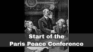 18th January 1919 The Paris Peace Conference begins [upl. by Barcus940]