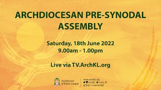 Archdiocesan PreSynodal Assembly  Archdiocese of Kuala Lumpur [upl. by Ilka]