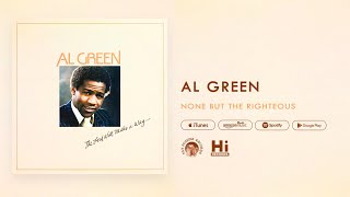 Al Green  None But The Righteous Official Audio [upl. by Fransisco]