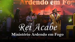 Ministério Ardendo em Fogo  Rei Acabe  Clipe Oficial [upl. by Siclari]