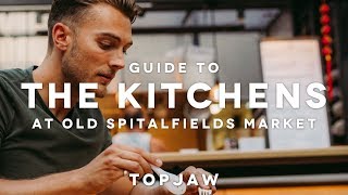 GUIDE TO THE KITCHENS at OLD SPITALFIELDS MARKET [upl. by Moritz]