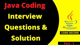 Java CODING Interview Questions and Answers for freshers and experienced  Part 1  Code Decode [upl. by Amej]