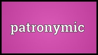 Patronymic Meaning [upl. by Oicafinob]