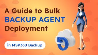 A Guide to Bulk Backup Agent Deployment [upl. by Gitt902]