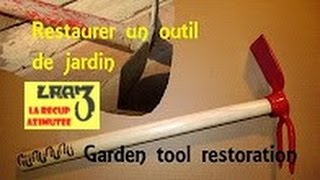 Restaurer un outil de jardin  Garden tool restoration [upl. by Alvera]