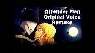 Offender Man Original Voice ReUpload [upl. by Ranique]