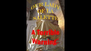 Our Lady of La Salette  A Terrible Warning [upl. by Esihcoc]