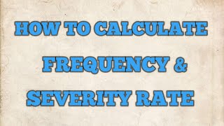 How to Calculate Frequency amp Severity Rate [upl. by Tavi999]