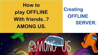 How to play AMONG US through OFFLINE  Among Us Offline Lobby  Offline Among Us [upl. by Soigroeg]