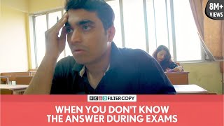 FilterCopy  When You Dont Know The Answer During Exams  Ft Viraj Ghelani [upl. by Esilahc]