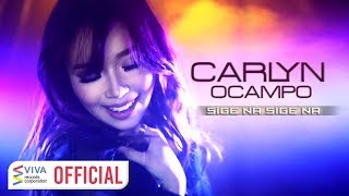 Carlyn Ocampo — Sige Na Sige Na Official Music Video [upl. by Idnor]