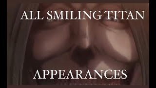 All Smiling Titan Scenes  Attack on Titan [upl. by Kecaj596]