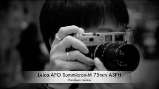 Leica APO SummicronM 75mm ASPH Handson review [upl. by Suiramaj]