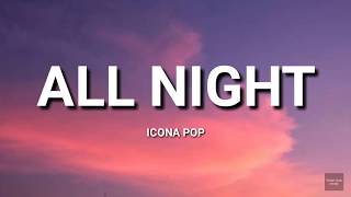 Icona Pop  All Night Lyrics [upl. by Sairtemed]