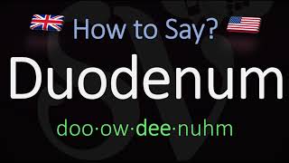 How to Pronounce Duodenum British Vs American English Pronunciation [upl. by Jordison]