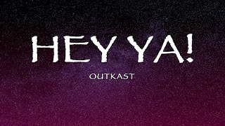 OutKast  Hey Ya Lyrics [upl. by Sherourd]