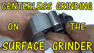 CENTERLESS GRINDING ON THE SURFACE GRINDER [upl. by Yleak]