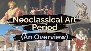 Neoclassical Art Period  Overview and Art Characteristics [upl. by Eirallih]