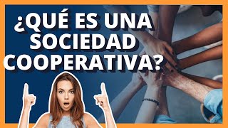 ✅ ¿Qué es una Sociedad Cooperativa [upl. by Alten980]