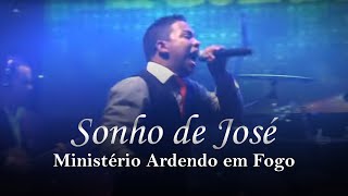 Ministério Ardendo em Fogo  Sonho de José  Ao Vivo [upl. by Naffets256]