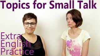 Appropriate Topics for Small Talk  Conversation Skills [upl. by Alyakim]