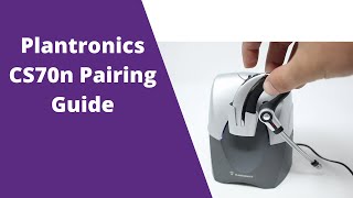 Plantronics CS70n Wireless Headset Pairing Guide [upl. by Clough]