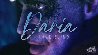 DARIA  LOVE BLIND Official Music Video [upl. by Schiffman]