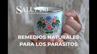 Remedios naturales contra los parásitos intestinales  Salud180 [upl. by Charil776]